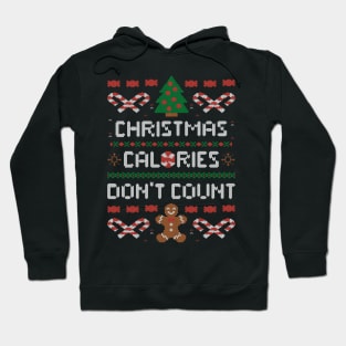 Christmas Calories Don't Count  - Funny Ugly Sweater Xmas Gift Hoodie